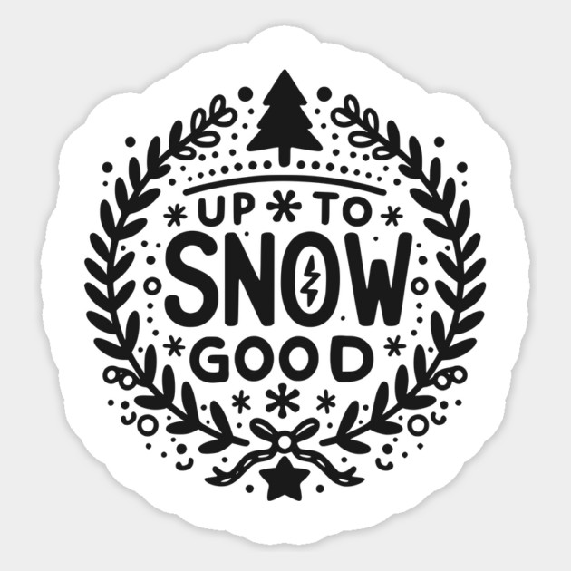 Up to Snow Good Sticker by Frank Ring
