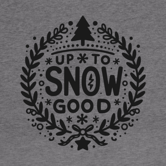 Up to Snow Good by Frank Ring