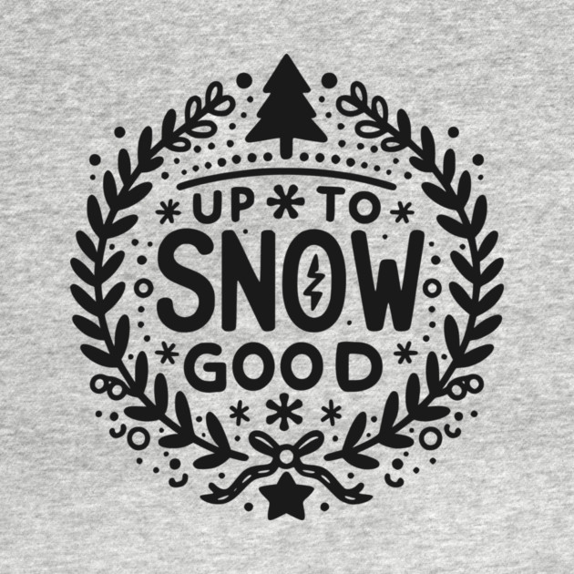 Up to Snow Good by Frank Ring