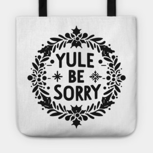 Yule Be Sorry Tote