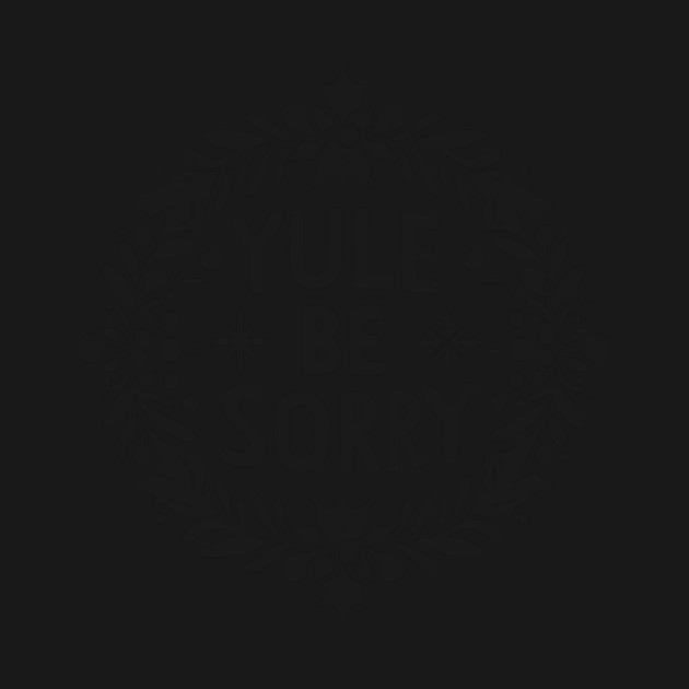 Yule Be Sorry by Frank Ring