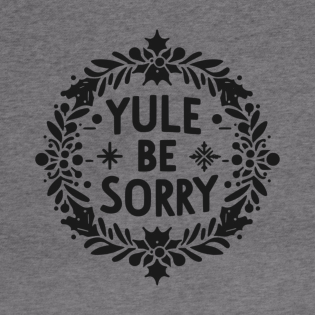 Yule Be Sorry by Frank Ring