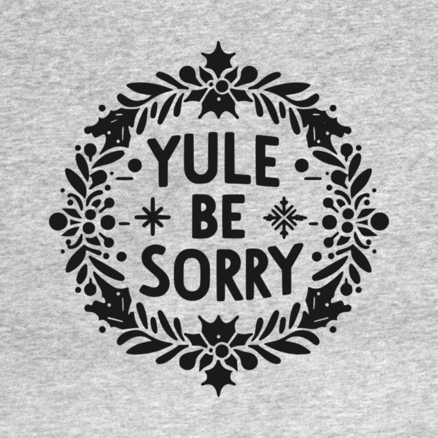Yule Be Sorry by Frank Ring