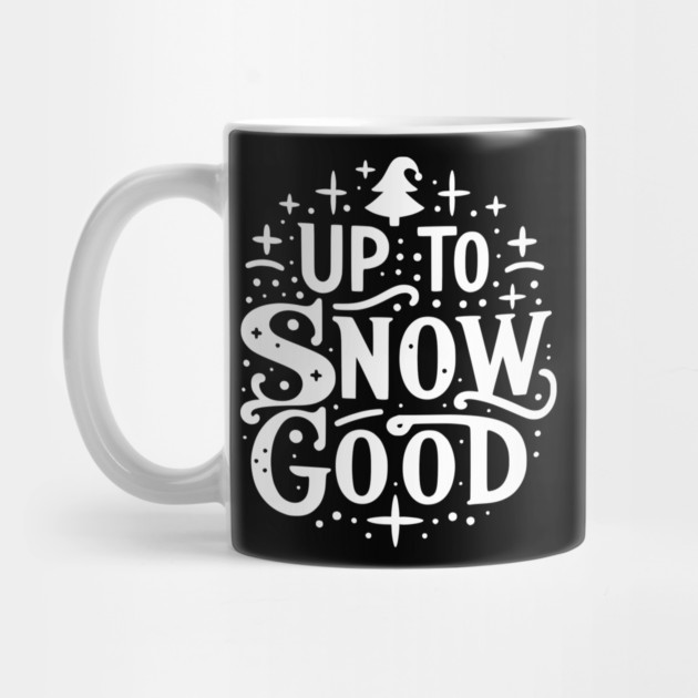 Up to Snow Good by Frank Ring