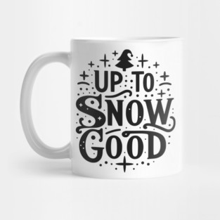 Up to Snow Good Mug