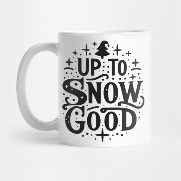 Up to Snow Good by Frank Ring