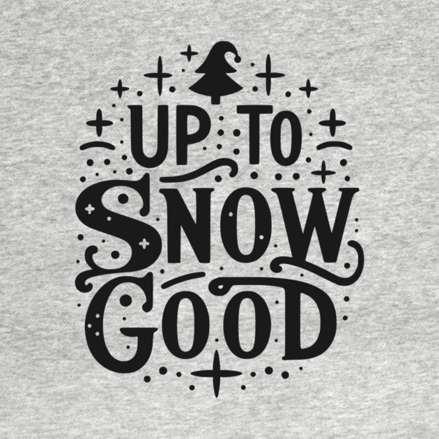 Up to Snow Good by Frank Ring