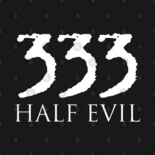 333 HALF EVIL by AltrusianGrace