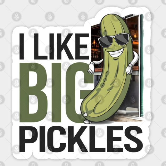 Funny Pickle Cartoon Design | I Like Big Pickles Humorous Art Sticker by WarFX Designs