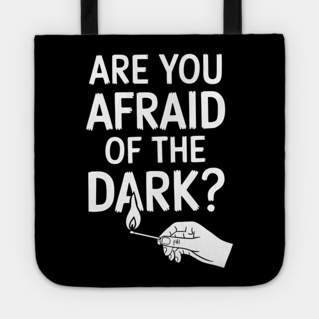 Are You Afraid of the Dark Vintage Horror Dark Humor Tote by Anticorporati