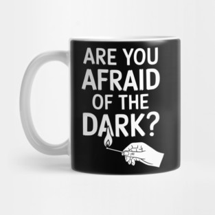 Are You Afraid of the Dark Vintage Horror Dark Humor Mug