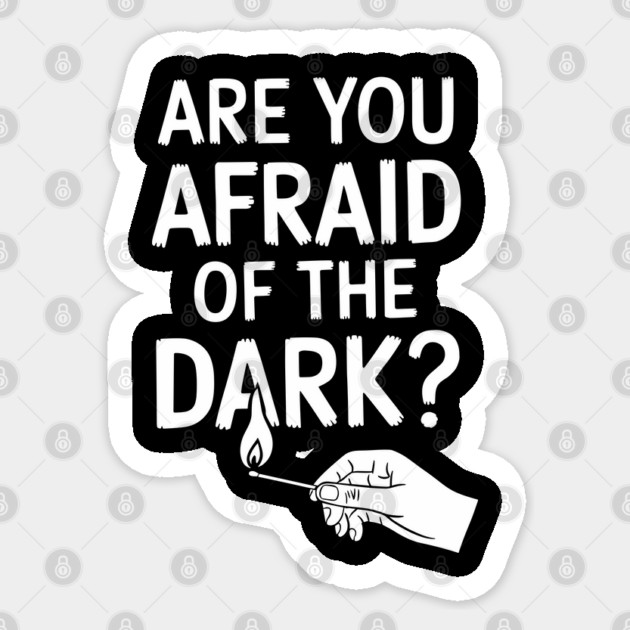 Are You Afraid of the Dark Vintage Horror Dark Humor Sticker by Anticorporati