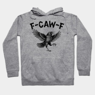 F-Caw-F Hoodie