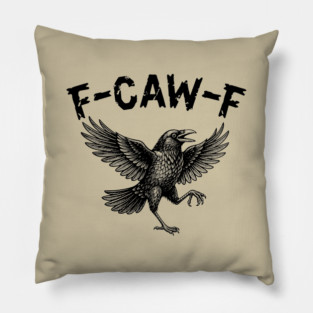 F-Caw-F Pillow