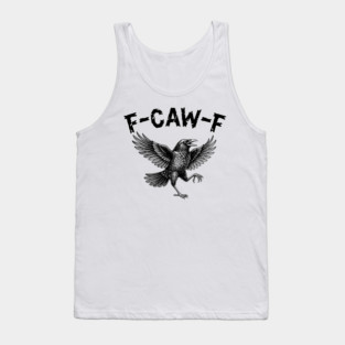 F-Caw-F Tank Top