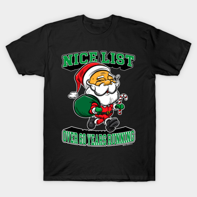 Santa Claus, Nice List Over 60 Years Running T-Shirt by eShirtLabs