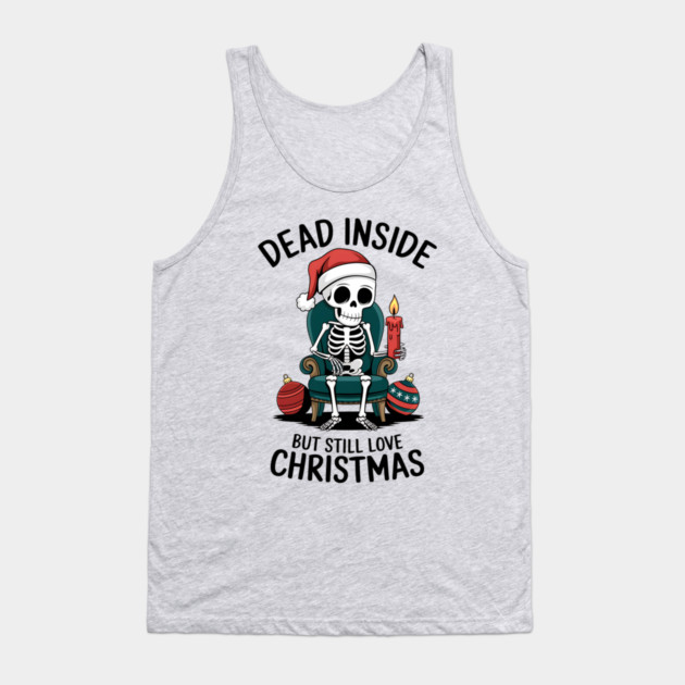 Dead Inside but Still Love Christmas Tank Top by MCALTees