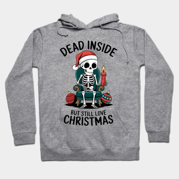 Dead Inside but Still Love Christmas Hoodie by MCALTees