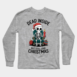 Dead Inside but Still Love Christmas Long Sleeve T-Shirt