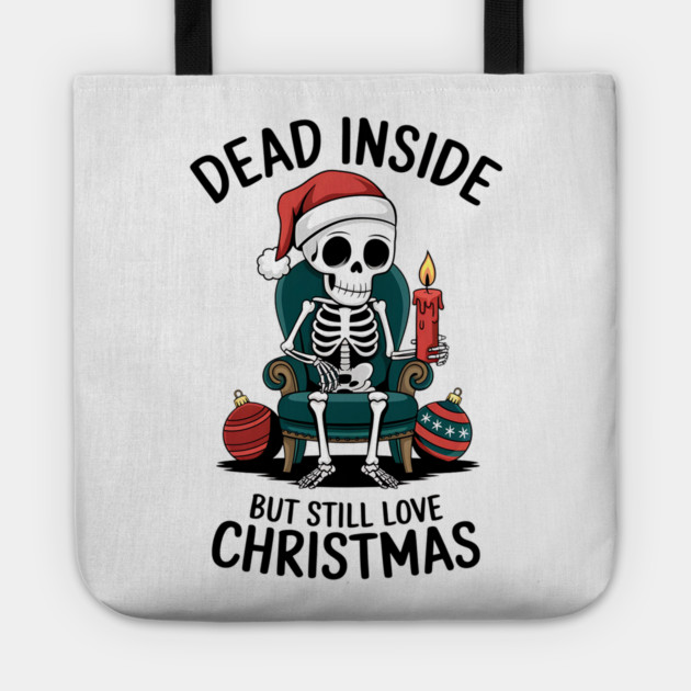 Dead Inside but Still Love Christmas Tote by MCALTees