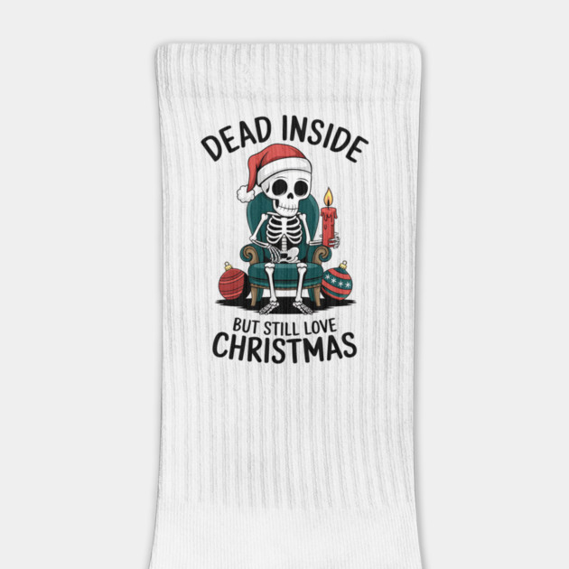 Dead Inside but Still Love Christmas by MCALTees