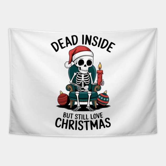 Dead Inside but Still Love Christmas Tapestry by MCALTees