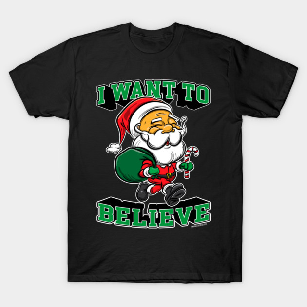 Santa Claus, I want to believe T-Shirt by eShirtLabs