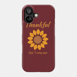 Thanksgiving Donald Trump Won Phone Case