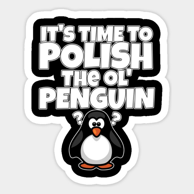 Polish The Ol Penguin Gift for Men Magnet by belownormal