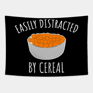 Easily distracted by cereal Tapestry