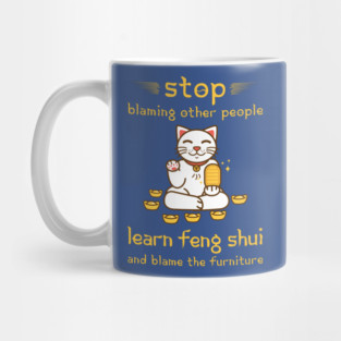 Feng Shui Funny Cat Sarcastic Mug