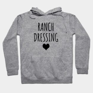 Ranch dressing Hoodie