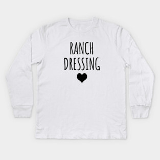Ranch dressing Kids Long Sleeve T-Shirt
