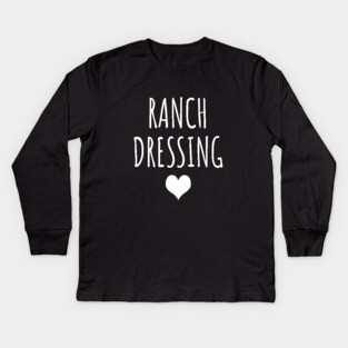 Ranch dressing Kids Long Sleeve T-Shirt