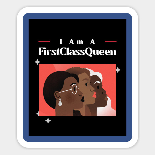 I am a FirstClassQueen Sticker by FirstClassQueen