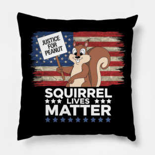 SQUIRREL LIVES MATTER - PEANUT THE SQUIRREL Pillow