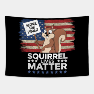 SQUIRREL LIVES MATTER - PEANUT THE SQUIRREL Tapestry