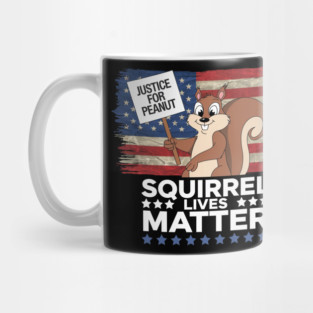 SQUIRREL LIVES MATTER - PEANUT THE SQUIRREL Mug