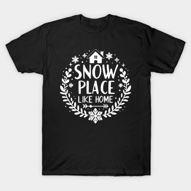Snow Place Like Home T-Shirt by Frank Ring