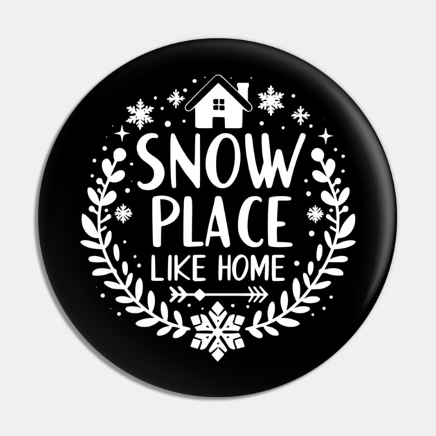 Snow Place Like Home Pin by Frank Ring