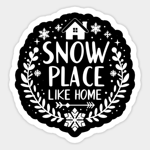 Snow Place Like Home Sticker by Frank Ring