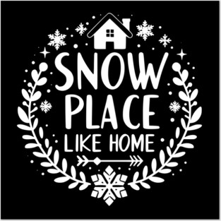 Snow Place Like Home Posters and Art