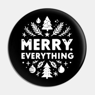 Merry Everything Pin