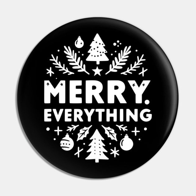 Merry Everything Pin by Frank Ring