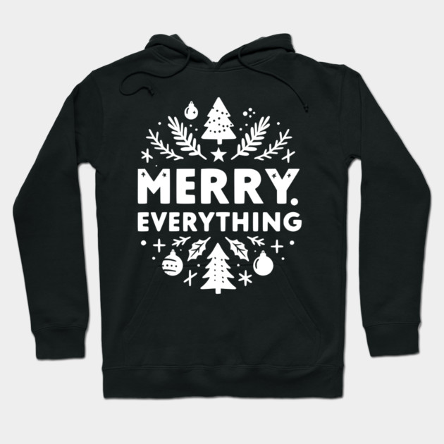 Merry Everything Hoodie by Frank Ring