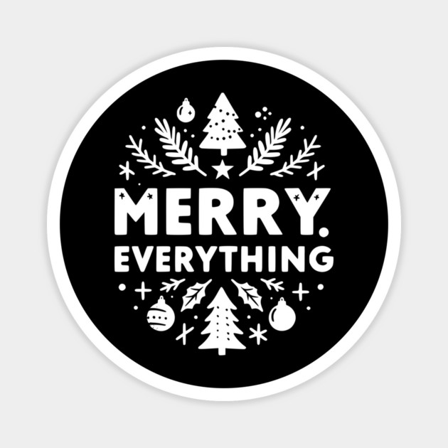 Merry Everything Magnet by Frank Ring