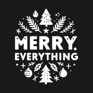 Merry Everything T-Shirt