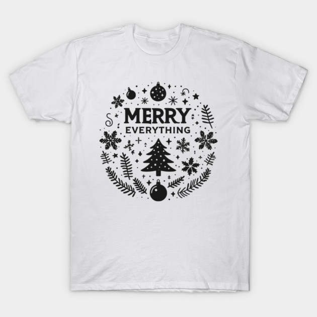 Merry Everything T-Shirt by Frank Ring