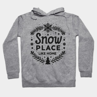 Snow Place Like Home Hoodie