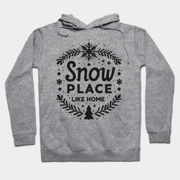 Snow Place Like Home Hoodie by Frank Ring